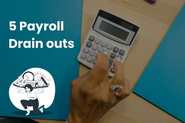 5 Payroll Drain Outs